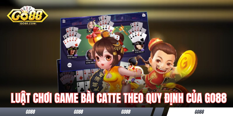 Bài Catte GO88 - Tìm Hiểu Cách Chơi Bài Độc Đáo Từ Ấn Độ 3 Luật chơi game bài Catte theo quy định của GO88
