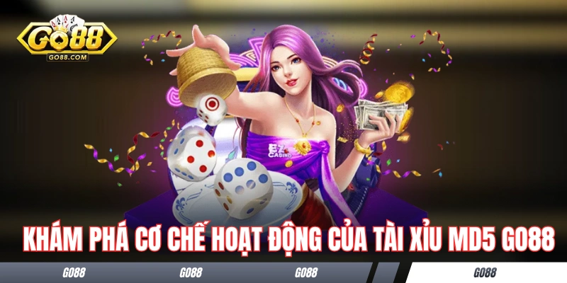 Khám phá cơ chế hoạt động của tài xỉu MD5 GO88